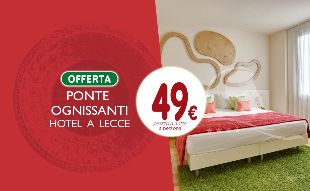 Nell'immagine la locandina dell'offerta Ponte di Ognissanti a Lecce dell'hotel. A sinistra c'è uno sfondo grafico rosso con il nome della promo e al centro, all'interno di un bollino bianco, il prezzo del pacchetto. A destra c'è l'immagine di una camera comfort dell'hotel